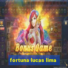 fortuna lucas lima